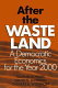 After the waste land : a democratic economics for the year 2000 /