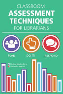 Classroom assessment techniques for librarians /