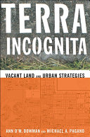 Terra incognita : vacant land and urban strategies /