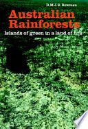 Australian rainforests : islands of green in a land of fire /