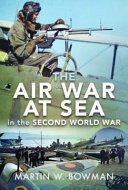 The air war at sea in the Second World War /