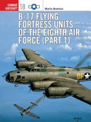 B-17 Flying Fortress units of the Eighth Air Force /