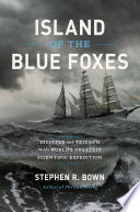 Island of the blue foxes : disaster and triumph on Bering's great voyage to Alaska /