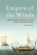 Empire of the winds : the global role of Asia's great archipelago /
