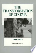 The transformation of cinema, 1907-1915 /