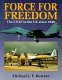 Force for freedom : the USAF in the UK since 1948 /
