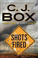 Shots fired : stories from Joe Pickett Country /