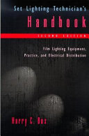 Set lighting technician's handbook : film lighting equipment, practice, and electrical distribution /