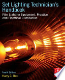 Set lighting technician's handbook : film lighting equipment, practice, and electrical distribution /
