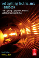 Set lighting technician's handbook : film lighting equipment, practice, and electrical distribution /