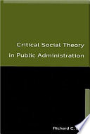 Critical social theory in public administration /