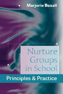 Nurture groups in school : principles and practice /
