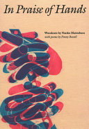 In praise of hands : woodcuts by Naoko Matsubara ; with poems by Penny Boxall ; edited by Clare Pollard.