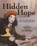 Hidden hope : how a toy and a hero saved lives during the Holocaust /