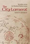The city lament : Jerusalem across the medieval Mediterranean /