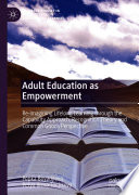Adult Education as Empowerment : Re-imagining Lifelong Learning through the Capability Approach, Recognition Theory and Common Goods Perspective /