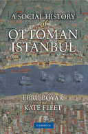 A social history of Ottoman Istanbul /