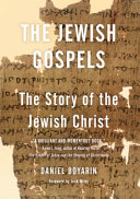 The Jewish Gospels : the story of the Jewish Christ /