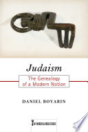 Judaism : the genealogy of a modern notion /