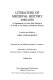 Literature of medieval history, 1930-1975 : a supplement to Louis John Paetow's "A guide to the study of medieval history" /