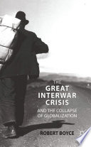 The Great Interwar Crisis and the Collapse of Globalization /