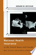 National health insurance in the United States and Canada : race, territory, and the roots of difference /