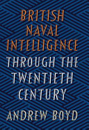 British naval intelligence through the twentieth century /