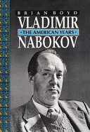 Vladimir Nabokov : the American years /