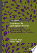 Emotion and the Contemporary Museum : Development of a Geographically-Informed Approach to Visitor Evaluation /