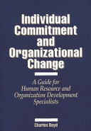 Individual commitment and organizational change : a guide for human resource and organization development specialists /