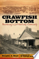 Crawfish Bottom : recovering a lost Kentucky community /
