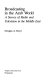 Broadcasting in the Arab world : a survey of radio and television in the Middle East /