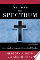 Across the spectrum : understanding issues in evangelical theology /