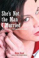 She's not the man I married : my life with a transgender husband /