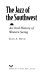 The jazz of the Southwest : an oral history of western swing /