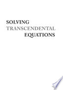 Solving transcendental equations : the Chebyshev polynomial proxy and other numerical rootfinders, perturbation series, and oracles /