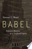 Babel : Political Rhetoric of a Confused Legacy.