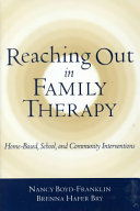 Reaching out in family therapy : home-based, school, and community interventions /