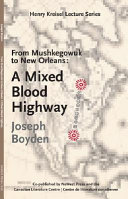 From Mushkegowuk to New Orleans : a mixed blood highway /