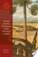 Climate and the Picturesque in the American Tropics /