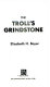 The troll's grindstone /