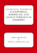 Psychoanalytic treatment of schizophrenic, borderline, and characterological disorders /
