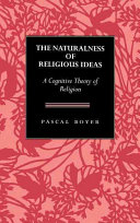 The naturalness of religious ideas : a cognitive theory          of religion /