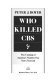 Who killed CBS? : the undoing of America's number one news network /