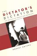 The dictator's dictation : the politics of novels and novelists /