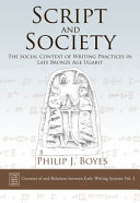 Script and society : the social context of writing practices in late Bronze Age Ugarit /