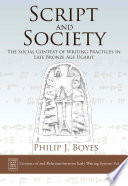 Script and society : the social context of writing practices in late Bronze Age Ugarit /