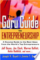 The guru guide to entrepreneurship : a concise guide to the best ideas from the world's top entrepreneurs /