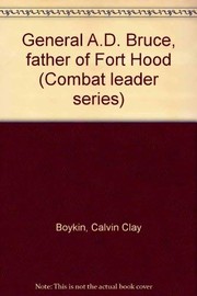 General A.D. Bruce : father of Fort Hood /