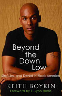 Beyond the down low : sex, lies, and denial in black America /